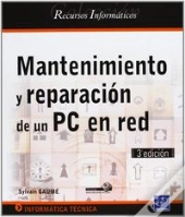 Mantenimiento Y Reparacion De Un Pc En Red (3ª Ed.) 