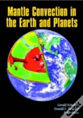 Mantle Convection In The Earth And Planets 2 Volume Set