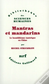Mantras Et Mandarins ; Le Bouddhisme Tantrique En Chine