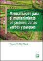 Manual Básico Para El Mantenimiento De Jardines, Zonas Verdes Y Parques - Preview