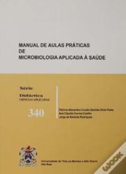 Manual de Aulas Práticas de Microbiologia Aplicada Á Saúde