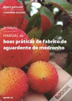 Manual de Boas Práticas de Fabrico de Aguardente de Medronho