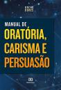 Manual De Oratória, Carisma E Persuasão - Preview