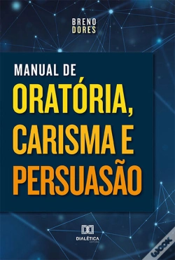 Capa do artigo Manual De Oratória, Carisma E Persuasão