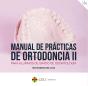 Manual De Practicas De Ortodoncia Ii - Preview