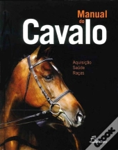 Manual do Cavalo: Aquisição, Saúde, Raças