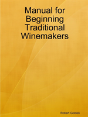Manual For Beginning Traditional Winemakers - Preview