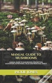 Manual Guide To Mushrooms