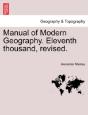 Manual Of Modern Geography. Eleventh Thousand, Revised. - Preview