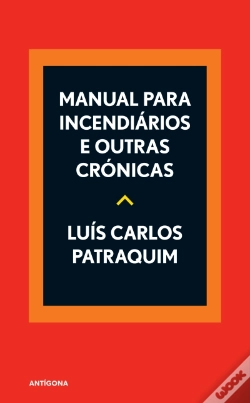 Capa do artigo Manual para Incendiários e Outras Crónicas