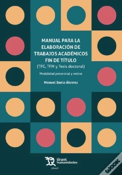 Capa do artigo Manual Para La Elaboración De Trabajos Académicos Fin De Título (Tfg, Tfm Y Tesis Doctoral)
