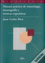 Manual Práctico De Museología, Museografía Y Técnicas Expositivas