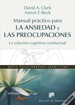 Capa do artigo Manual Práctico Para La Ansiedad Y Las Preocupaciones. La Solución Cognitiva Conductual