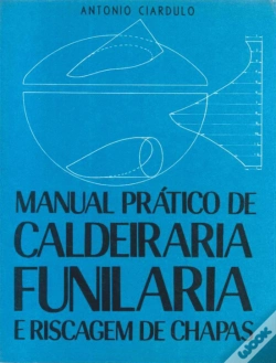 Capa do artigo Manual Prático de Caldeiraria, Funilaria e Riscagem de Chapas