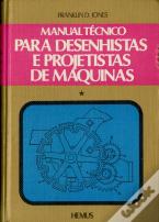Manual Tecnico para Desenhistas e Projetistas de Maquinas Vol 1