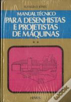 Manual Tecnico para Desenhistas e Projetistas de Maquinas Vol 2