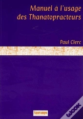 Manuel À L'Usage Des Thanatopracteurs