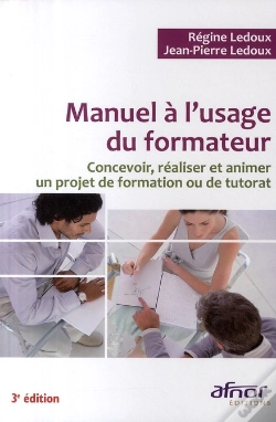 Capa do artigo Manuel À L'Usage Du Formateur ; Concevoir, Réaliser Et Animer Un Projet De Formation Ou De Tutorat (3e Édition)