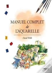 Manuel Complet De L Aquarelle