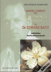 Capa do artigo Manuel Complet Des Quintessences Florales Du Dr. Edward Bach ; Initiation Perfectionnement