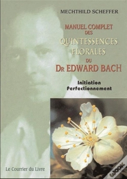 Capa do artigo Manuel Complet Des Quintessences Florales Du Dr. Edward Bach ; Initiation Perfectionnement
