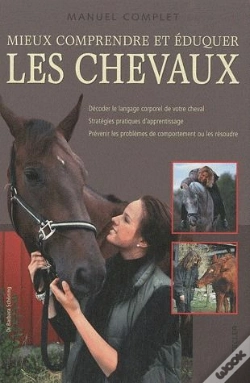 Capa do artigo Manuel Complet - Mieux Comprendre Et Eduquer Les Chevaux