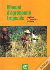 Manuel D'Agronomie Tropicale. Exemples Appliques A L'Agriculture Haitienne