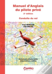 Manuel D'Anglais Du Pilote Privé ; Conduite Du Vol (2e Édition)