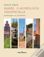 Manuel D'Archeologie Industrielle