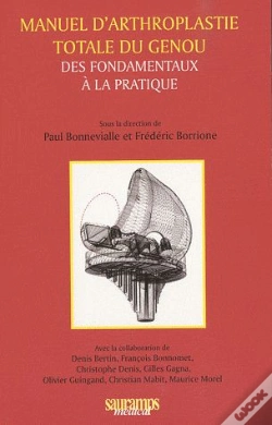 Capa do artigo Manuel D'Arthroplastie Totale Du Genou ; Des Fondamentaux À La Pratique