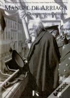 Manuel de Arriaga: Documentos Políticos
