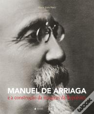 Manuel de Arriaga e a construção da imagem da República