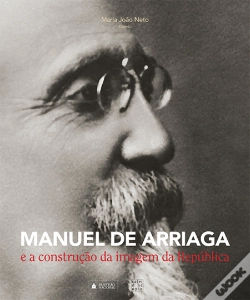Capa do artigo Manuel de Arriaga e a construção da imagem da República