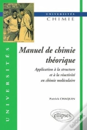 Manuel De Chimie Théorique - Application À La Structure Et À La Réactivité En Chimie Moléculaire