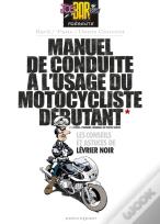 Manuel De Conduite À L'Usage Du Motocycliste Débutant