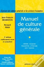 Manuel De Culture Générale ; Histoire, Religions, Philosophie, Littérature, Arts, Sciences (3e Édition)