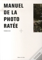 Manuel De La Photo Ratée