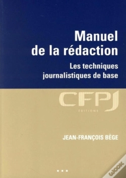 Capa do artigo Manuel De La Rédaction : Les Techniques Journalistiques De Base