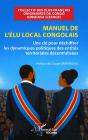Manuel De L'Élu Local Congolais : Une Clé Pour Déchiffrer Les Dynamiques Politiques Des Entités Territoriales Décentralisées - Preview
