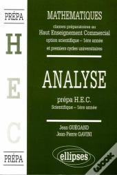 Manuel De Mathématiques - Haut Enseignement Commercial (Hec) - Analyse (1re Année)