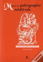 Manuel De Paléographie Médiévale ; Manuel Pour Grands Commençants