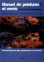 Manuel De Peintures Et Vernis T.1 ; Des Concepts À L'Application ; Constituants Des Peintures Et Vernis - Preview