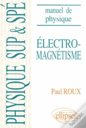 Capa do artigo Manuel De Physique Générale Sup Et Spé. Électromagnétisme Cours Et Exercices Corrigés