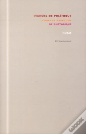 Manuel De Polémique ; Cours Et Exercices De Rhétorique