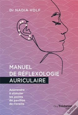 Capa do artigo Manuel De Reflexologie Auriculaire : Apprendre À Stimuler Les Points Du Pavillon De L'Oreille