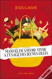 Manuel De Savoir Vivre À L'Usage Des Jeunes Filles
