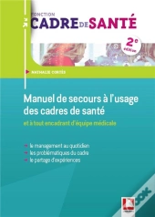 Manuel De Secours À L'Usage Des Cadres De Santé (2e Édition)