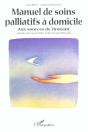 Manuel De Soins Palliatifs A Domicile ; Aux Sources De L'Instant - Preview