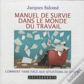 Manuel De Survie Dans Le Monde Du Travai
