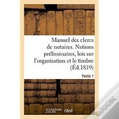 Manuel Des Clercs De Notaires. Partie 1